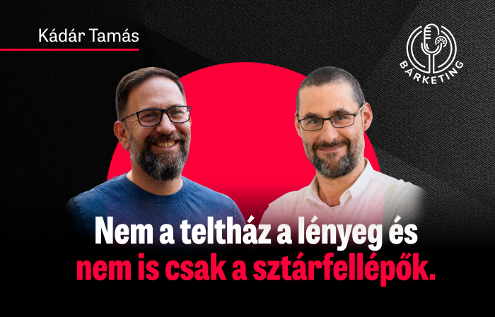 „Nem a teltház a lényeg és nem is csak a sztárfellépők” – itt a Bárketing Podcast második adása Kádár Tamással
